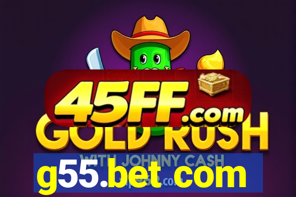 g55.bet com